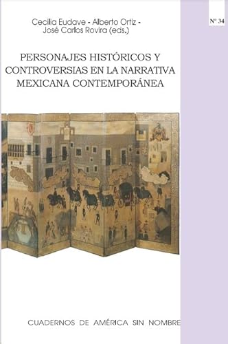 9788497173001: Personajes histricos y controversias en la narrativa mexicana contempornea