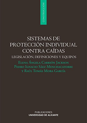 Sistemas de protección individual contra caídas : legislación, definición y equipos