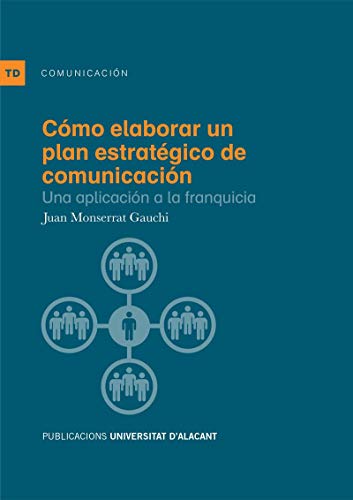 Imagen de archivo de COMO ELABORAR UN PLAN ESTRATEGICO DE COMUNICACION a la venta por Siglo Actual libros