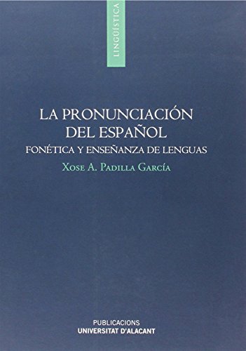 Imagen de archivo de LA PRONUNCIACION DEL ESPAOL: FONETICA Y ENSEANZA DE LENGUAS a la venta por KALAMO LIBROS, S.L.