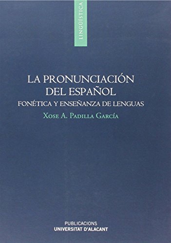 Stock image for LA PRONUNCIACION DEL ESPAOL: FONETICA Y ENSEANZA DE LENGUAS for sale by KALAMO LIBROS, S.L.