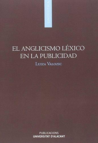 Stock image for EL ANGLICANISMO LEXICO EN LA PUBLICIDAD for sale by KALAMO LIBROS, S.L.