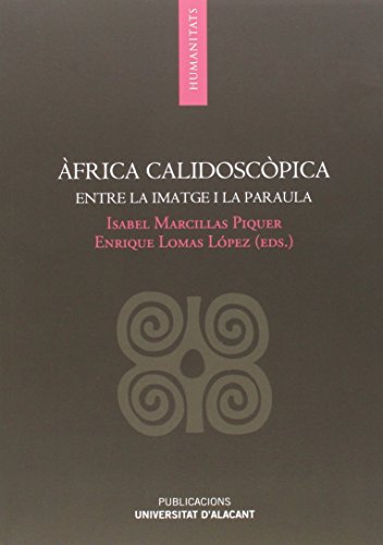 Imagen de archivo de FRICA CALIDOSCPICA: ENTRE LA IMATGE I LA PARAULA a la venta por KALAMO LIBROS, S.L.