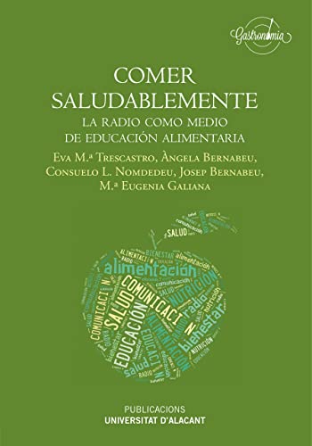 Stock image for COMER SALUDABLEMENTE: LA RADIO COMO MEDIO DE EDUCACIN ALIMENTARIA for sale by KALAMO LIBROS, S.L.