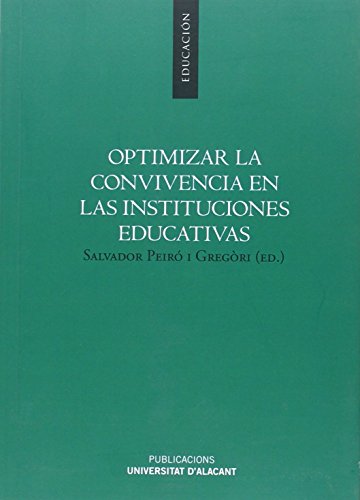 Stock image for OPTIMIZAR LA CONVIVENCIA EN LAS INSTITUCIONES EDUCATIVAS for sale by KALAMO LIBROS, S.L.