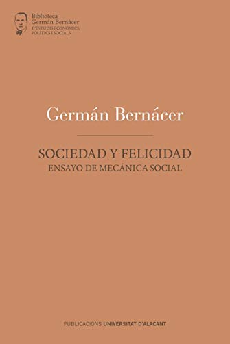 Imagen de archivo de SOCIEDAD Y FELICIDAD: ENSAYO DE MECNICA SOCIAL a la venta por KALAMO LIBROS, S.L.