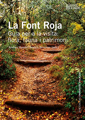 Beispielbild fr LA FONT ROJA. GUIA PER A LA VISITA: FLORA, FAUNA I PATRIMONI zum Verkauf von Prtico [Portico]