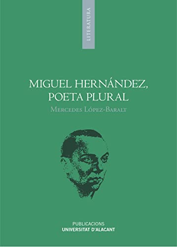 Stock image for MIGUEL HERNNDEZ: POETA PLURAL for sale by KALAMO LIBROS, S.L.