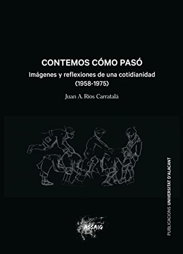 Imagen de archivo de CONTEMOS CMO PAS: IMGENES Y REFLEXIONES DE UNA COTIDIANIDAD (1958-1975) a la venta por KALAMO LIBROS, S.L.