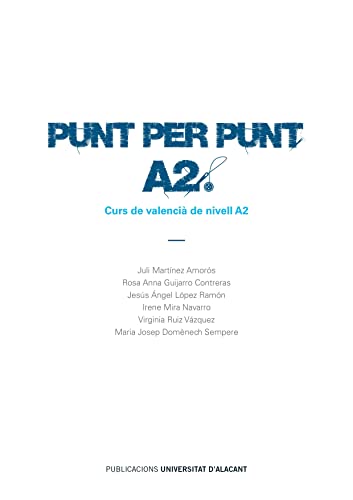 Punt per punt. A2 - Domènech Sempere, Maria Josep; Ruiz Vázquez, Virgínia; Mira Navarro, Irene; López Ramón, Jesús Ángel; Guijarro Contreras, Rosa Anna; Martínez Amorós, Juli