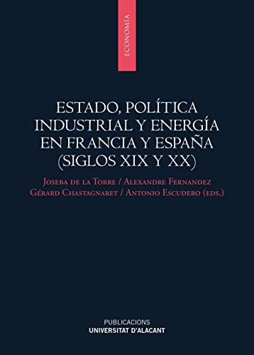 9788497177160: Estado, poltica industrial y energa en Francia y Espaa (siglos XIX Y XX) (Monografas)
