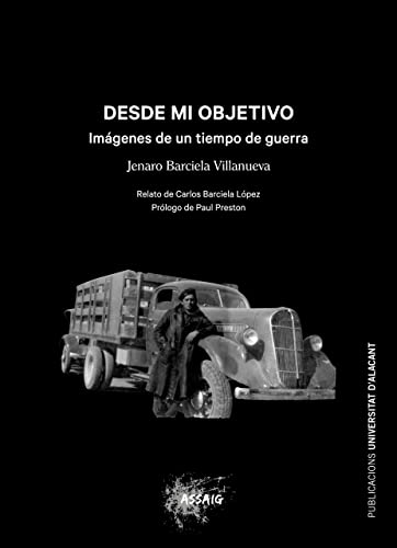 Stock image for DESDE MI OBJETIVO. IMAGENES DE UN TIEMPO DE GUERRA for sale by AG Library