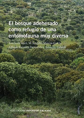 Imagen de archivo de El bosque adehesado como refugio de una entomofauna muy diversa a la venta por AG Library