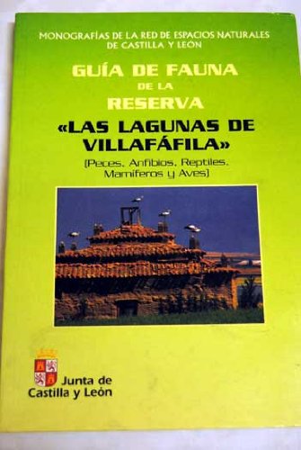 LAS LAGUNAS DE VILLAFÁFILA (Zamora). Guia de la Reserva. (Castilla y León, 1998) Peces, anfibios, reptiles, mamíferos y aves. Gui - Jesús Palacios Alberti/ Mariano Rodríguez/ otros colaboradores