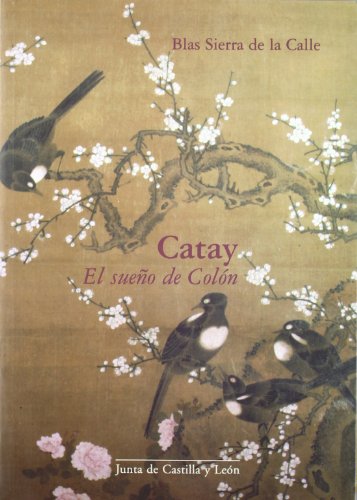 Imagen de archivo de Catay, el sueo de Coln: las culturas china y filipina en el Museo Oriental de Valladolid a la venta por AG Library