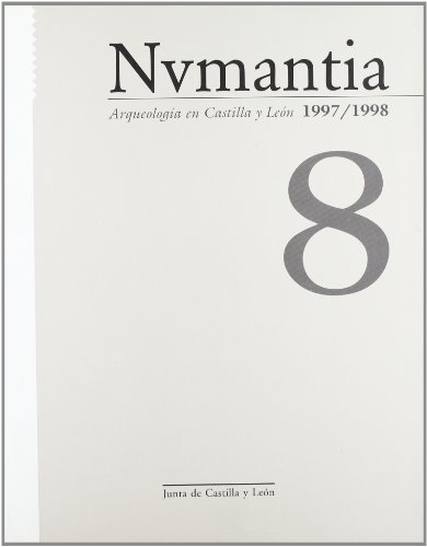 Imagen de archivo de Numantia 8: arqueologa en Castilla y Len 1997-1998 a la venta por AG Library