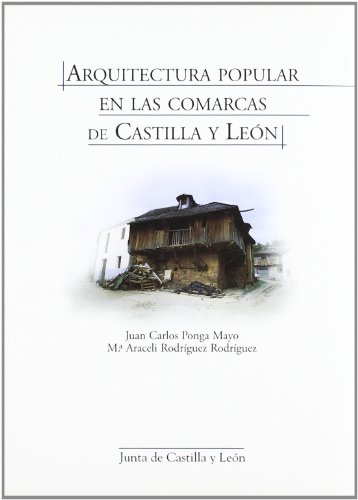 Arquitectura popular en las comarcas de Castilla y León.