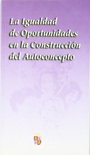 Stock image for La igualdad de oportunidades en la construccin del autoconcepto : material para la formacin de formadores for sale by AG Library