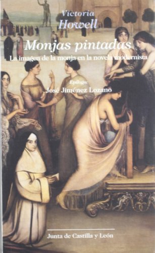 Stock image for Monjas pintadas : la imagen de la monja en la novela modernista for sale by AG Library