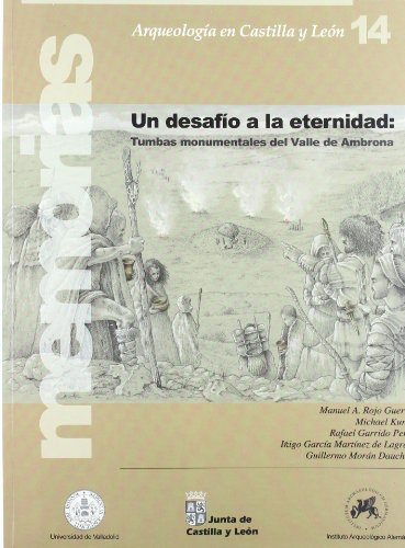 Imagen de archivo de UN DESAFO A LA ETERNIDAD TUMBAS MONUMENTALES DEL VALLE DE AMBRONA a la venta por Zilis Select Books