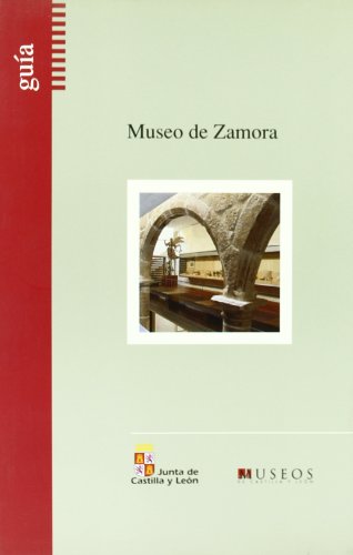 MUSEO DE ZAMORA (GUIAS DE MUSEOS)