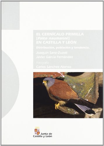 Imagen de archivo de EL CERNCALO PRIMILLA (FALCO NAUMANNI) EN CASTILLA Y LEN DISTRIBUCIN, POBLACIN Y TENDENCIA a la venta por Zilis Select Books