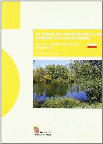 Imagen de archivo de PINAR DE ANTEQUERA Y RIBERAS DE CASTRONUO:GR 14 SENDA DUERO a la venta por AG Library