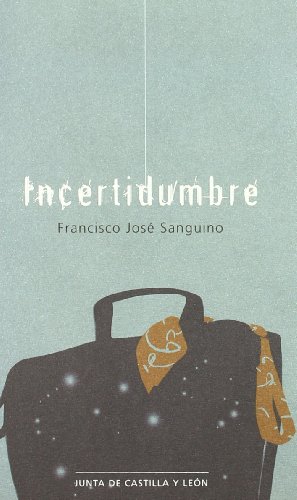 Incertidumbre (Paperback) - Francisco JosÃ Sanguino Oliva