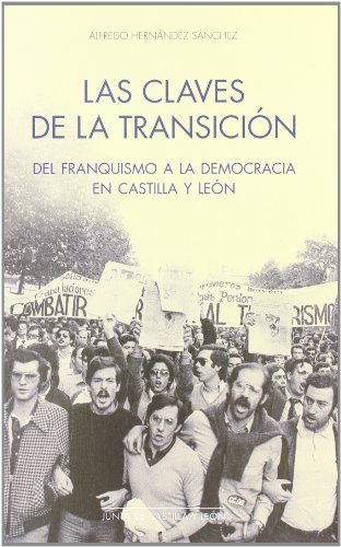 9788497185974: Las claves de la transicin del franquismo a la democracia en Castilla y Len