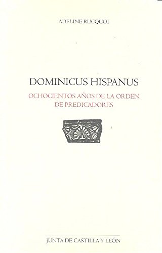 Imagen de archivo de Dominicus Hispanu: 800 aos de la Orden de los Predicadores a la venta por AG Library