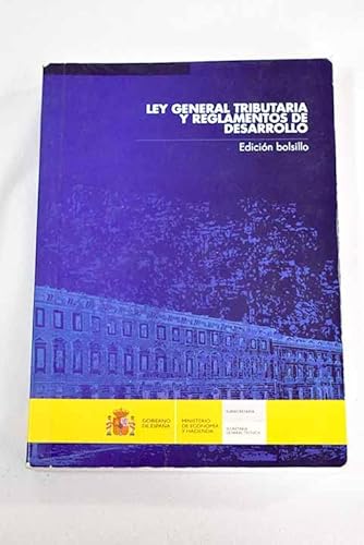 Imagen de archivo de LEY GENERAL TRIBUTARIA Y REGLAMENTOS DE DESARROLLO a la venta por Iridium_Books