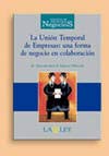 9788497254717: La unin temporal de empresas: una forma de negocio en colaboracin (Biblioteca de derecho de los negocios)