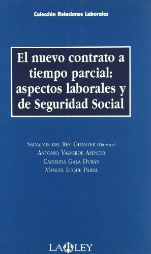 Imagen de archivo de El Nuevo Contrato a Tiempo Parcial: Aspectos Laborales y de Seguridad Social. a la venta por Hamelyn