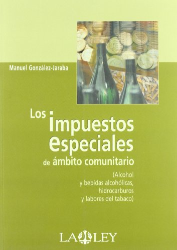 9788497256254: Los impuestos especiales de mbito comunitario. Alcohol, hidrocarburos y labores del tabaco: (alcohol y bebidas alcohlicas, hidrocarburos y labores del tabaco)