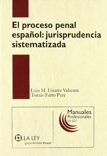 9788497258265: El proceso penal espaol: jurisprudencia sistematizada (Manuales profesionales La Ley)