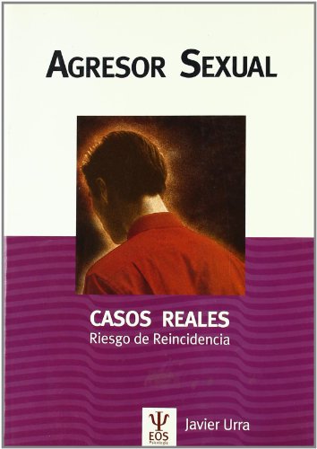 Imagen de archivo de Agresor sexual. Casos reales : riesgo de reincidencia (Psicologa Jurdica, Band 1) a la venta por medimops