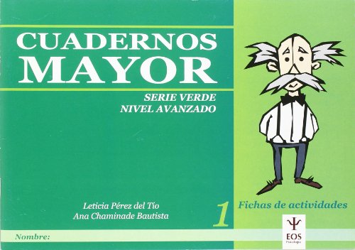 Stock image for CUADERNOS MAYOR, SERIE VERDE (NIVEL AVANZADO) - CUADERNO 1. FICHAS DE ACTIVIDADES PARA MAYORES for sale by KALAMO LIBROS, S.L.