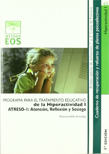 Stock image for HIPERACTIVIDAD I - PROGRAMA PARA EL TRATAMIENTO EDUCATIVO. ATRESO - 1 : ATENCION, REFLEXION Y SOSIEGO for sale by KALAMO LIBROS, S.L.