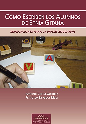 Stock image for CMO ESCRIBEN LOS ALUMNOS DE ETNIA GITANA IMPLICACIONES PARA LA PRAXIS EDUCATIVA for sale by Zilis Select Books