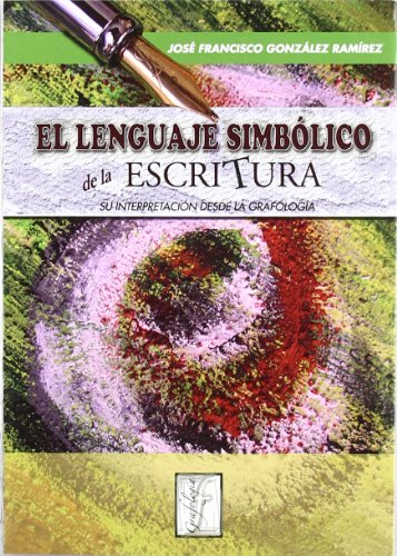Imagen de archivo de El Lenguaje Simb lico de la Escritura (Grafologa) (Spanish Edition) a la venta por Books From California