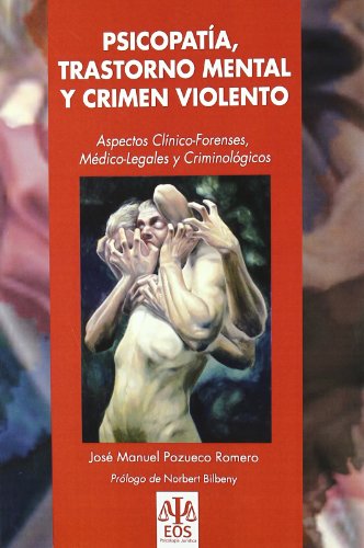 9788497274111: Psicopata, Trastorno Mental y Crimen Violento: Aspectos Clnico-Forenses, Mdico-Legales y Criminolgicos: 10 (EOS Psicologa Jurdica)