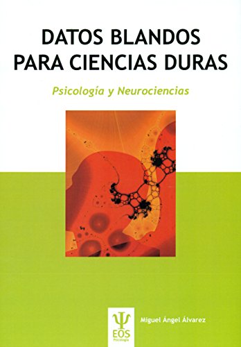 Imagen de archivo de DATOS BLANDOS PARA CIENCIAS DURAS. PSICOLOGIA Y NEUROCIENCIAS a la venta por KALAMO LIBROS, S.L.
