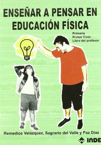 Imagen de archivo de Ensear a pensar en educacin fsica, Educacin Primaria, 1 Ciclo. Libro del profesor a la venta por Revaluation Books