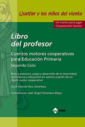 Imagen de archivo de Ljsalfar y los nios del viento un cuento para jugar compren libro del profesor cuentos motores cooperativos para educacion primaria segundo a la venta por Imosver