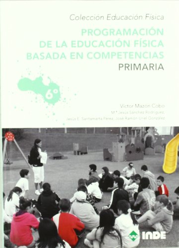 PROGRAMACIÓN DE LA EDUCACIÓN FÍSICA BASADA EN COMPETENCIAS. PRIMARIA. 6º