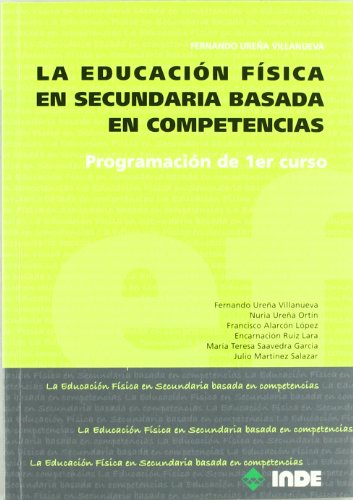 Educacion fisica en secundaria basada en competencias, (La) Proyecto curricular y programacion.In...