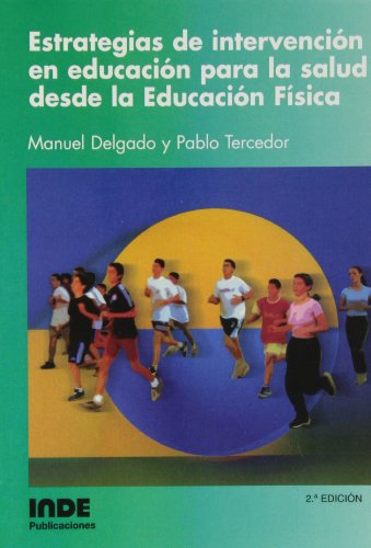 Imagen de archivo de ESTRATEGIAS DE INTERVENCIN EN EDUCACIN PARA LA SALUD DESDE EDUCACIN FSICA a la venta por Zilis Select Books