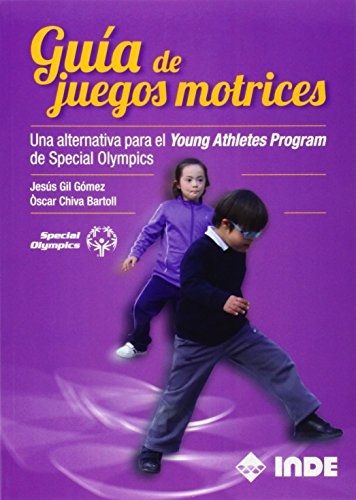 Imagen de archivo de GUIA DE JUEGOS MOTRICES: Una alternativa para el Young Athletes Program de Special Olympics a la venta por KALAMO LIBROS, S.L.