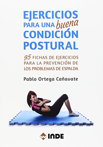 Imagen de archivo de EJERCICIOS PARA UNA BUENA CONDICIN POSTURAL: 95 FICHAS DE EJERCICIOS PARA LA PREVENCIN DE LOS PROBLEMAS DE ESPALDA a la venta por KALAMO LIBROS, S.L.