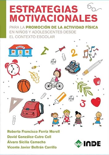 Imagen de archivo de ESTRATEGIAS MOTIVICIONALES PARA LA PROMOCION DE LA ACTIVIDAD FSICA EN NIOS Y A a la venta por Antrtica